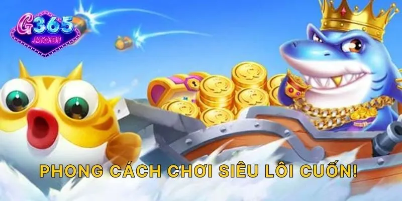 Phong cách chơi siêu lôi cuốn