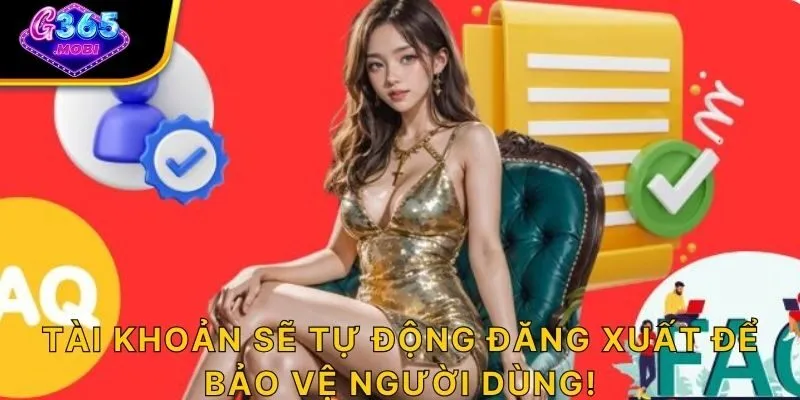 Tài khoản sẽ tự động đăng xuất để bảo vệ người dùng