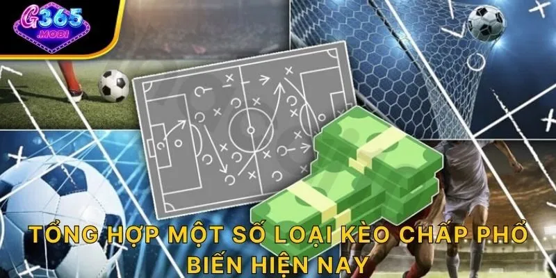 Tổng hợp một số loại kèo chấp phổ biến hiện nay